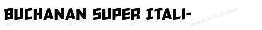 Buchanan Super Itali字体转换